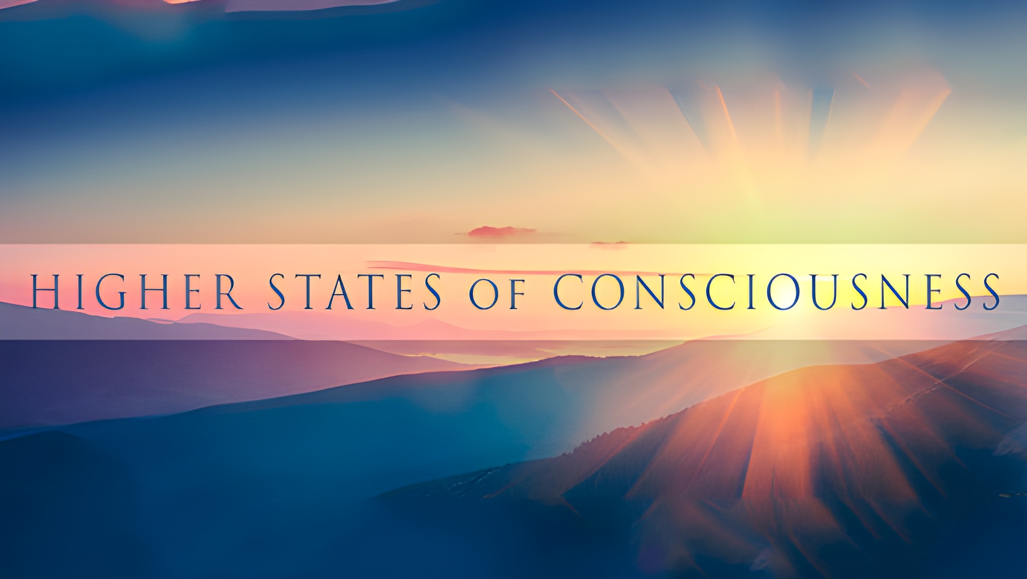 Higher States of Consciousness 16-Lesson Course Banner